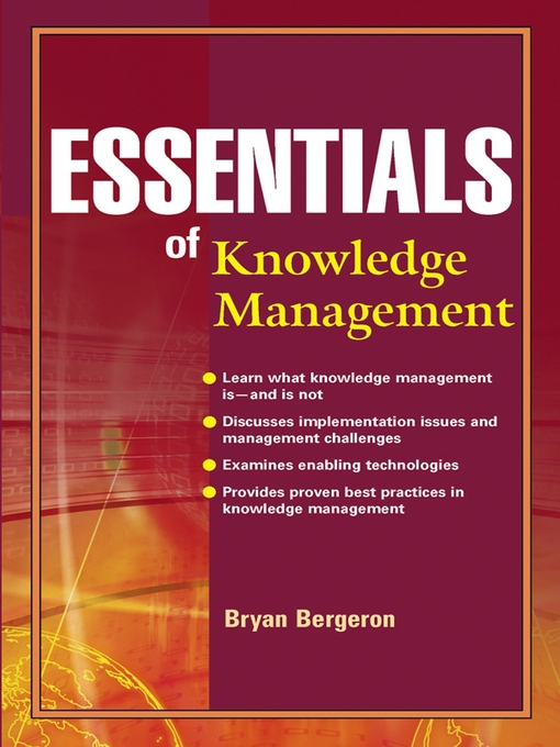 Title details for Essentials of Knowledge Management by Bryan Bergeron - Available